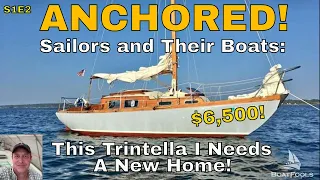 Anchored! Sailors and Their Boats: This Trintella I Needs a New Home [SOLD] S1E2