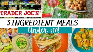 3 INGREDIENT MEALS UNDER $10 | Trader Joe's