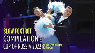 Slow Foxtrot Compilation = 2022 Cup of Russia Adult Ballroom