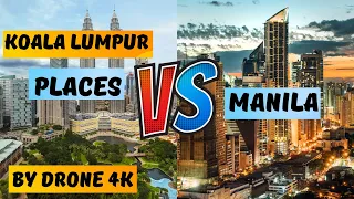 Kuala Lumpur Malaysia Vs Manila Philippines Top Attraction 2024! Manila Vs Kuala Lumpur By Drone 4k