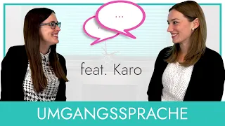 Umgangssprache vs. Standarddeutsch (feat. Karo)
