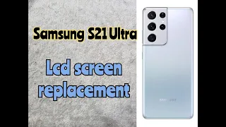 Samsung Galaxy S21 Ultra Lcd Screen with frame replacement / teardown