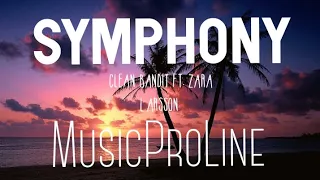 Symphony ft. Zara Larsson - Clean Bandit Lyrics (@MusicProLine)