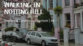 Walking in Notting Hill | Exploring beautiful London architecture | Spring 2024 | 4K