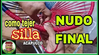 COMO HACER el NUDO FINAL sillon Acapulco, SIN COMPLICACIONES paso a paso, El MEJOR truco, TIP master