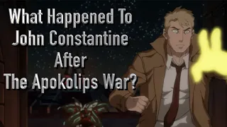 What Happened To John Constantine After The Apokolips War?