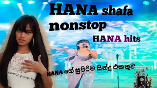 hana nonstop | hana shafa hit song collection