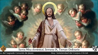 Santa Misa domingo, Solemnidad del Corpus Christi; Semana IX, Tiempo Ordinario