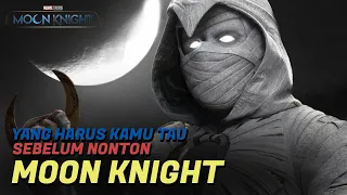 SEMUA HAL YANG PERLU KAMU TAU SEBELUM NONTON SERIES MARVEL STUDIOS’ "MOON KNIGHT"