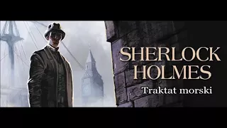 Artur Doyle Conan - "Sherlock Holmes i traktat morski" audiobook