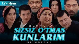 Sizsiz o'tmas kunlarim (o'zbek serial) | Сизсиз утмас кунларим (узбек сериал) 12-qism