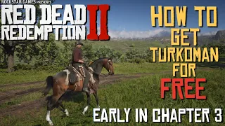 Red Dead Redemption 2 - FREE TURKOMAN,  How to steal a Braithwaite Arabian/Turkoman in Chapter 3