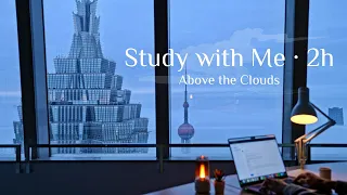 2-Hour Study with Me / Shanghai · Above the Clouds / Pomodoro 50-10 / Relaxing Lo-Fi / Day 164