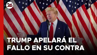 EN VIVO - EEUU | Donald Trump aseguró que apelará el fallo en su contra