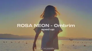 rosa neon - ombrim (sped up)