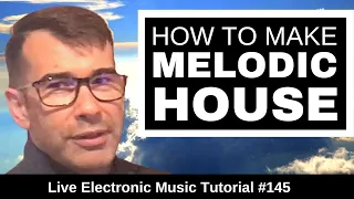 How to Anjunadeep Melodic House | Live Electronic Music Tutorial 145