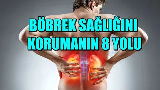 Böbrek Sağlığını Korumanın Sekiz Yolu