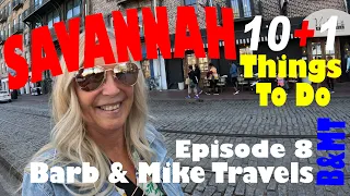 10+1 Things to do and see in Savannah, Georgia. We Love Savannah! with Barb & Mike Travels.