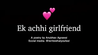 Ek achhi girlfriend - @FeelingsFeatAnubhav