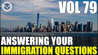 Answering Your Comments & Common Immigration Questions Vol 79 | Free Immigration Help - 5.1.2023
