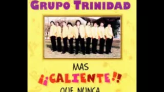 Grupo Trinidad- Un gran querer no se olvida