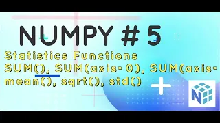 Learn Numpy Arrays Statistics functions | Sum(axis=1) | Sum(axis=0) | Mean | Standard Deviation