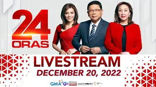 24 Oras Livestream: December 20, 2022 - Replay