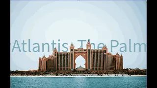 Exploring Atlantis Palm & Aquaventure: Dubai Adventure