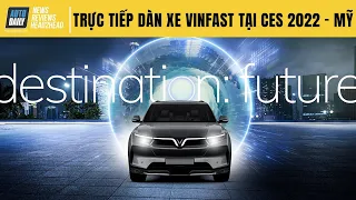 Trực tiếp dàn xe điện VinFast ra mắt tại CES 2022 (Las Vegas, Mỹ)