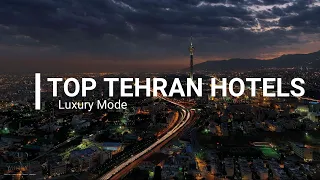Top Luxury Hotels in Tehran - Top 5 best hotels in Tehran