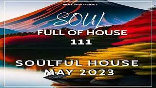 Soulful House Mix Soul Full of House 111 May 2023