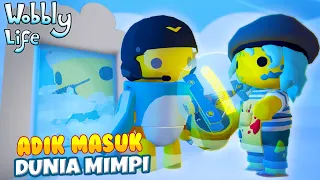 ADIK DAN KAKAK MASUK DIMENSI MIMPI【WOBBLY LIFE】