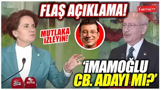 Ekrem İmamoğlu cumhurbaşkanı adayı mı olacak? Kemal Kılıçdaroğlu ve Meral Akşener cevapladı!