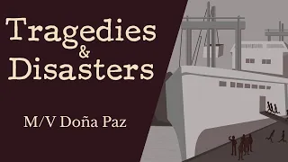 Tragedies and Disasters - M/V Doña Paz