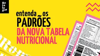 Entenda os padrões da nova tabela nutricional