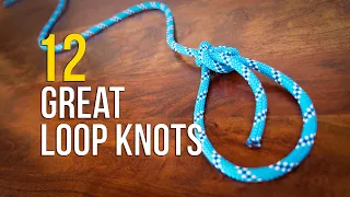 12 ESSENTIAL LOOP KNOTS! | How to Tie a LOOP KNOT