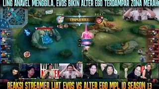 LING ANAVEL MENGGILA ! EVOS KELUAR ZONA MERAH | REAKSI STREAMER EVOS VS ALTER EGO MPL ID S13