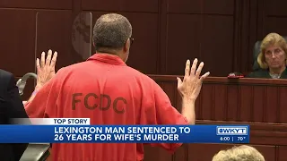 WATCH | Lexington man learns sentence for killing wife