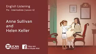 Learn English Via listening | Pre-Intermediate - Lesson 42. Anne Sullivan and Helen Keller