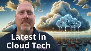 Latest in Cloud Tech