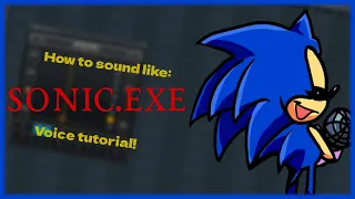 Voice Tutorial: How to SOUND like Sonic.exe/Xenophanes