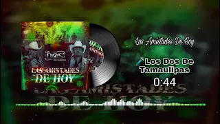 Los Dos De Tamaulipas - Las Amistades De Hoy (2022)