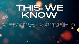 This We Know || Vertical Worship