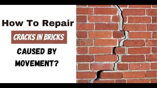 How To Repair Cracks In Bricks Caused By Movement?