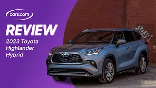 2023 Toyota Highlander Hybrid Review: Long on Efficiency, Short on Space