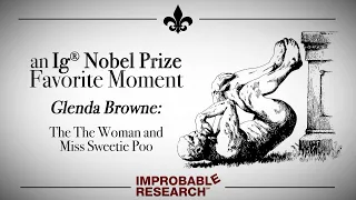 "The The Woman and Miss Sweetie Poo" – an Ig Nobel Prize favorite moment