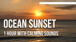 Calm Ocean 1 HOUR ocean sounds for deep sleep, ambient chillout, ocean sunset 4k