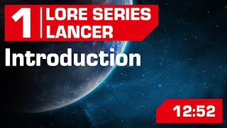 [01] Lancer Lore Series - Introduction