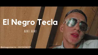 El Negro Tecla - Ahi ahi