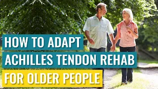 Exercise Treatment For Achilles Tendonitis In Seniors or Older People